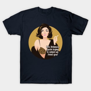 Mrs. Robinson T-Shirt